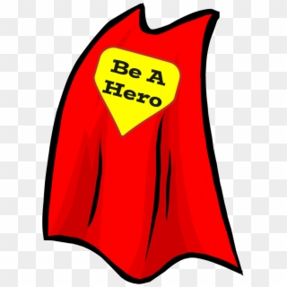 Be A Hero Cape - Hero Cape Png Clipart
