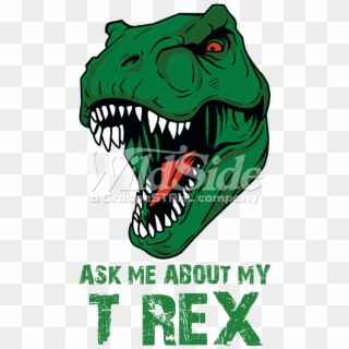 Ask Me About My T Rex - T Rex Clipart