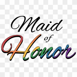 The Words Maid Of Honor Filled With Rainbow Pride Flag - Abongile Clipart