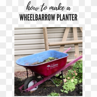 How To Make A Wheelbarrow Planter - Wheelbarrow Clipart