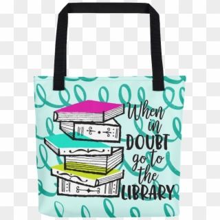 When In Doubt Go To The Library Tote Spiffing Stack - Tote Bag Clipart