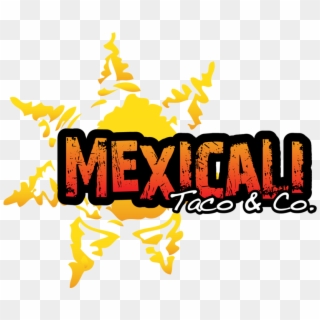 Mexicali Taco & Co Clipart , Png Download - Mexicali Logo Transparent Png