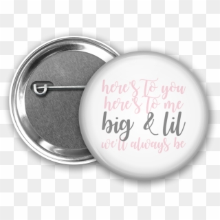 Heres To You Big Little Button From Www - Pin-back Button Clipart