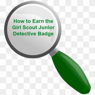 How To Earn The Junior Girl Scout Detective Badge-complete - Junior Girl Scout Detective Badge Requirements Pdf Clipart