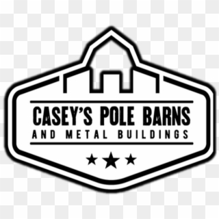 Casey's Pole Barns & Metal Buildings Llc - Sign Clipart