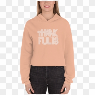 Thankful '18 Cropped Hoodie - Sweatshirt Clipart