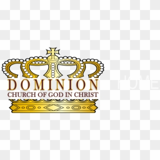 Dominion Church-god In Christ Contacts - Dominion Church Logo Clipart