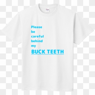 Please Be Careful Behind My Buck Teeth（恥ずかしい英語） - Active Shirt Clipart