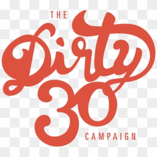 The Dirty Thirty - Dirty Thirty Png Clipart