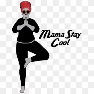 From My "mama Stay Cool," Namaste Tee - T Believe It's Not Madness Clipart