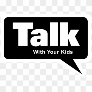 Talk With Your Kids Logo Black And White - Talk To Your Kids Clipart