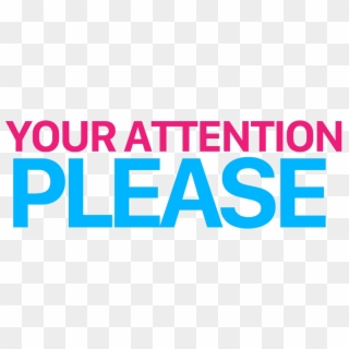 Attention Png Pic - Your Attention Please Png Clipart