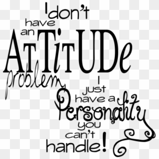 The Best Of Fun Quotes With Pictures - Dont Have Attitude Quotes Clipart