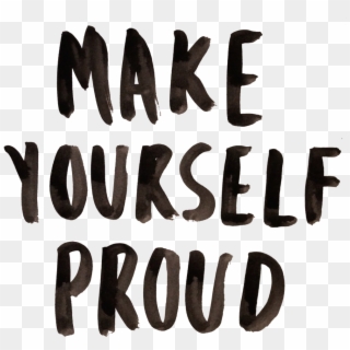 Note To Self Make Yourself Proud Inspiration - Motivation Make Yourself Proud Quotes Clipart