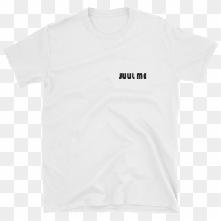 Juul Me - White T-shirt - Perseverance Shirt Clipart