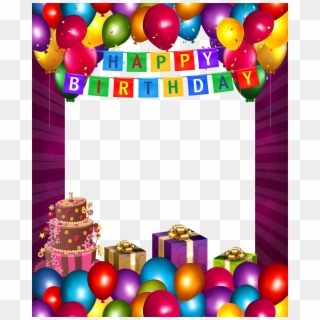 Happy Birthday Template, Happy Birthday Frame, Birthday - Happy Birthday Frames Png Clipart