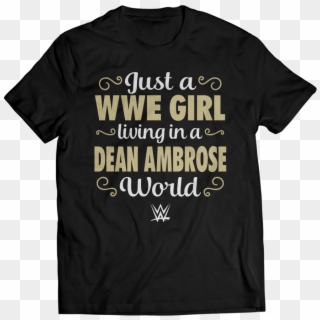 Wwe Girl Living In A Dean Ambrose World - Rubbin Off The Paint Shirt Clipart