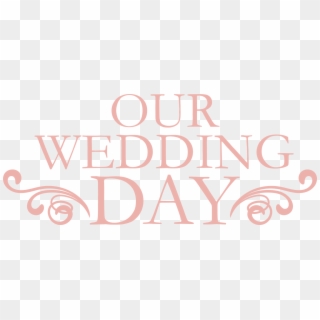 Our Wedding Day Svg Cut File - Our Wedding Png Clipart