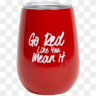 Go Red Like You Mean It Tumbler - Wine Glass Clipart