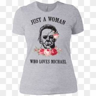 Just A Woman Who Loves Michael Myers Shirt Ladies' Clipart