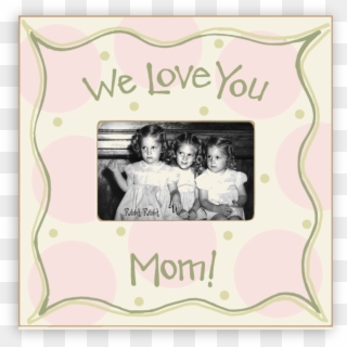 We Love You Mom - Picture Frame Clipart