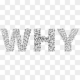 Why Question Marks Unknown Ask Png Image - 5 Whys Clipart