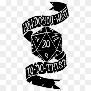 D20 Clipart Critical - Critical Role How Do You Want To Do This - Png Download