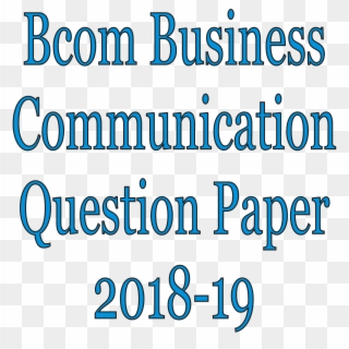 Bcom Business Communication Question Paper 2018-19 - Business Communication Books For Bcom Clipart