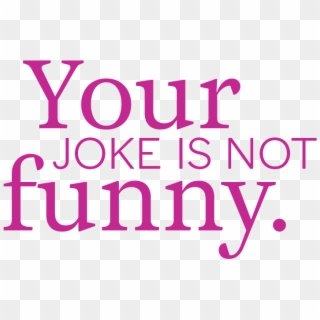 Your Joke Is Not Funny Clipart
