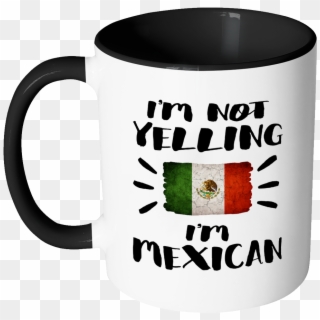 I'm Not Yelling I'm Mexican Flag - Cunt Mugs Clipart