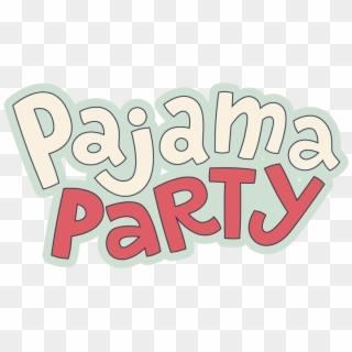 The Pajama Party Is Coming Up On Thursday March 2nd - Pajama Party Logo Png Clipart
