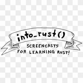 Screencasts For Learning Rust - Calligraphy Clipart