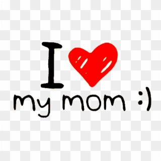 I Love You Mom Transparent Background Png - Love You Mom Png Clipart