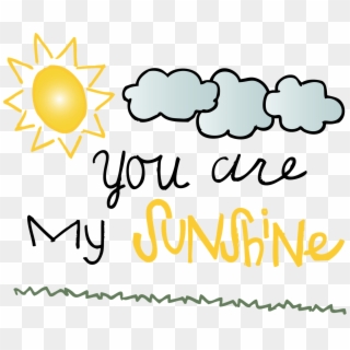 You Are My Sunshine Png - You Are My Sunshine Transparent Clipart