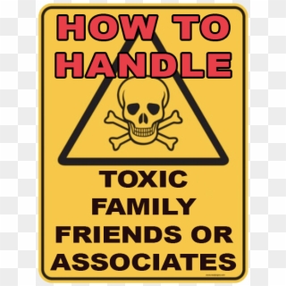 5 Solid Tips For Dealing With Toxic ⚠ Family, Friends - Skull And Crossbones Clipart