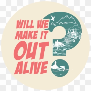 Will We Make It Out Alive On Apple Podcasts - T Shirt Humour Clipart