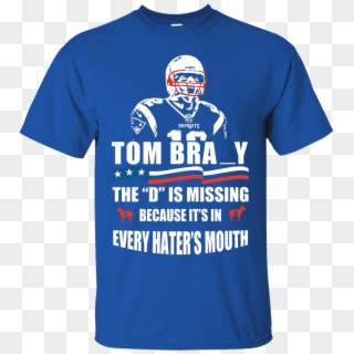 Image 10px Tom Brady The D Is Missing T Shirt, Hoodies, - Tom Brady The D Is Missing Clipart