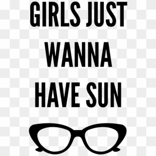 Girls Just Wanna Have Sun 1,800×2,100 Pixels - Girls Just Wanna Have Sun Png Clipart