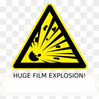 Huge Film Explosion Clip Art - Caution Fire And Explosion - Png Download