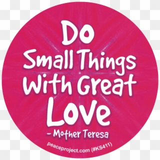 Do Small Things With Great Love - Decal Clipart
