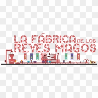 Fabrica Reyesmagos Regalos Buenos Niños Rosca Melchor - Graphic Design Clipart