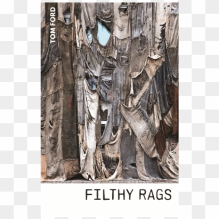 Filthy Rags Is Major Tom Ford's Inspirational Devotional - Visual Arts Clipart