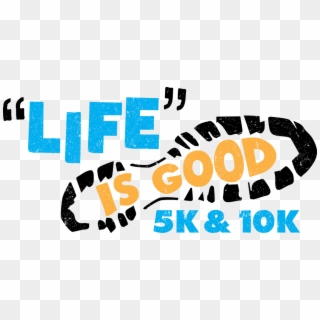 Life Is Good 5k/10k - Poster Clipart