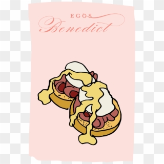 As Every Food Ever Created, The Origins Of The Brunch - Eggs Benedict Cartoon Transparent Clipart