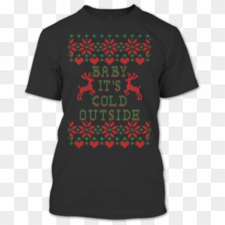 Baby It's Cold Outside T Shirt, Merry Christmas T Shirt - Active Shirt Clipart