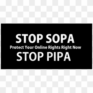 Stop Sopa And Pipa And Protect Our Online Rights - Stop Sopa And Pipa Clipart