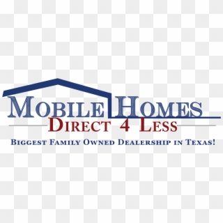 Mobile Homes Direct 4 Less In Texas - Graphic Design Clipart