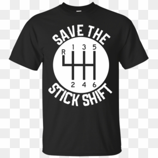 Funny Save Stick Shift T-shirt Car Manual Shift Mechanic - Warning Choking Hazard Shirt Clipart