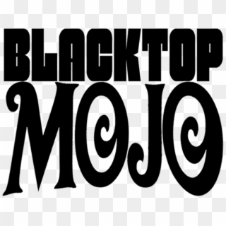 Blacktop Mojo / Joyous Wolf / Of Limbo / Live At Mainstage - Blacktop Mojo Logo Clipart