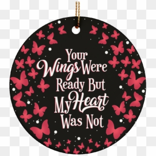 "your Wings Were Ready But My Heart Was Not" Remembrance - Bachelorette Party Clipart